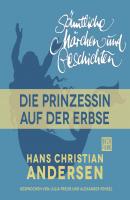 H. C. Andersen: Sämtliche Märchen und Geschichten, Die Prinzessin auf der Erbse - Hans Christian Andersen 