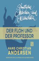 H. C. Andersen: Sämtliche Märchen und Geschichten, Der Floh und der Professor - Hans Christian Andersen 