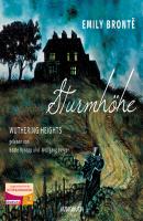 Sturmhöhe - Wuthering Heights (Ungekürzte Lesung) - Emily Bronte 