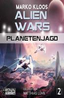 Planetenjagd - Alien Wars 2 (Ungekürzt) - Marko Kloos 