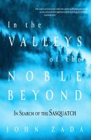 In the Valleys of the Noble Beyond - In Search of the Sasquatch (Unabridged) - John Zada 
