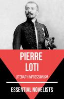 Essential Novelists - Pierre Loti - Pierre Loti Essential Novelists