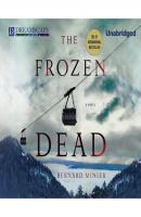 The Frozen Dead - Commandant Martin Servaz 1 (Unabridged) - Бернар Миньер 