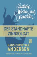 H. C. Andersen: Sämtliche Märchen und Geschichten, Der standhafte Zinnsoldat - Hans Christian Andersen 