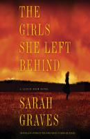 The Girls She Left Behind - A Lizzie Snow Mystery, Book 2 (Unabridged) - Sarah  Graves 