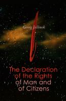 The Declaration of the Rights of Man and of Citizens - Georg Jellinek 