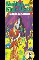 Sindbad und Klein-Aladin, Folge 5: Bei den 40 Räubern - Rolf Ell 