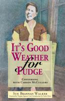 It's Good Weather for Fudge - Sue Brannan Walker 