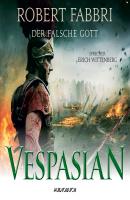 Vespasian: Der falsche Gott - Vespasian 3 (Ungekürzt) - Robert  Fabbri 