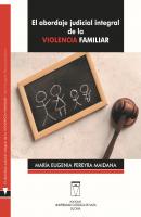 El abordaje judicial integral de la violencia familiar - María Eugenia Pereyra 