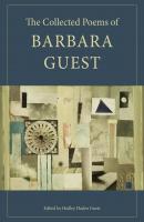 The Collected Poems of Barbara Guest - Barbara Guest Wesleyan Poetry Series