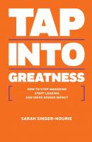 Tap Into Greatness - Sarah  Singer-Nourie 