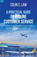 A Practical Guide to Airline Customer Service - Colin C. Law 