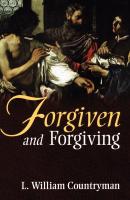 Forgiven and Forgiving - L. William Countryman 