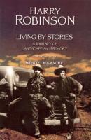 Living by Stories - Harry Robinson 