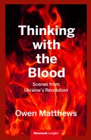 Thinking With the Blood - Owen Matthews Newsweek Insights