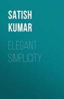 Elegant Simplicity - Satish Kumar 