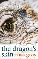 The Dragon's Skin - Ross Gray 