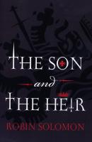 The Son and The Heir - Robin Solomon 