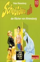 Schubiduu...uh, Folge 10: Schubiduu...uh - der Rächer von Ahrensburg - Peter Riesenburg 