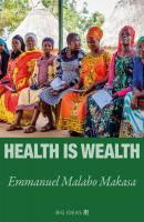 Health is wealth - Emmanuel Malabo Makasa Big Ideas