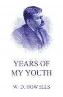 Years Of My Youth - William Dean Howells 