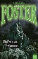 Foster, Folge 3: Die Pforte zur Verdammnis (Oliver Döring Signature Edition) - Oliver Döring 