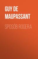 Sposób Rogera - Ги де Мопассан 