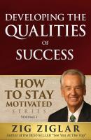Developing the Qualities of Success - Zig Ziglar How to Stay Motivated