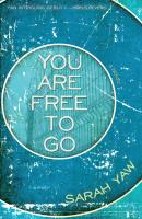 You Are Free to Go - Sarah Yaw 