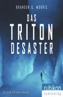 Das Triton-Desaster - Brandon Q. Morris 
