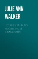 Hot Pursuit - Black Knights Inc 11 (Unabridged) - Julie Ann Walker 