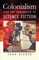 Colonialism and the Emergence of Science Fiction - John Rieder Early Classics of Science Fiction