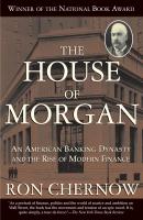 The House of Morgan - Ron  Chernow 