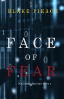 Face of Fear - Блейк Пирс A Zoe Prime Mystery