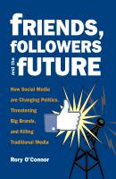 Friends, Followers and the Future - Rory O'Connor C. 