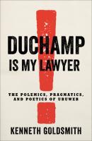 Duchamp Is My Lawyer - Kenneth  Goldsmith 
