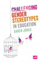 Challenging Gender Stereotypes in Education - Karen  Jones 