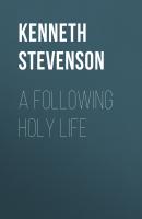 A Following Holy Life - Kenneth Stevenson 