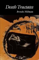 Death Tractates - Brenda Hillman Wesleyan Poetry Series