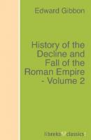 History of the Decline and Fall of the Roman Empire - Volume 2 - Эдвард Гиббон 