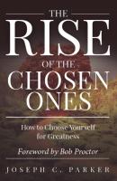The Rise of the Chosen Ones - Joseph C. Parker 