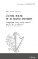 Placing Poland at the heart of Irishness - Adam Kucharski Polish Studies – Transdisciplinary Perspectives