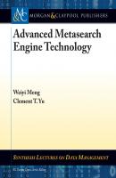 Advanced Metasearch Engine Technology - Weiyi Meng Synthesis Lectures on Data Management