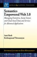 Semantics Empowered Web 3.0 - Amit Sheth Synthesis Lectures on Data Management