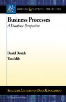 Business Processes - Daniel Deutsch Synthesis Lectures on Data Management