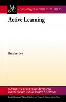 Active Learning - Burr Settles Synthesis Lectures on Artificial Intelligence and Machine Learning