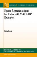 Sparse Representations for Radar with MATLAB® Examples - Peter Knee Synthesis Lectures on Algorithms and Software in Engineering