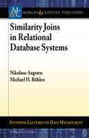 Similarity Joins in Relational Database Systems - Nikolaus Augsten Synthesis Lectures on Data Management