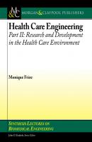 Health Care Engineering, Part II - Monique Frize Synthesis Lectures on Biomedical Engineering